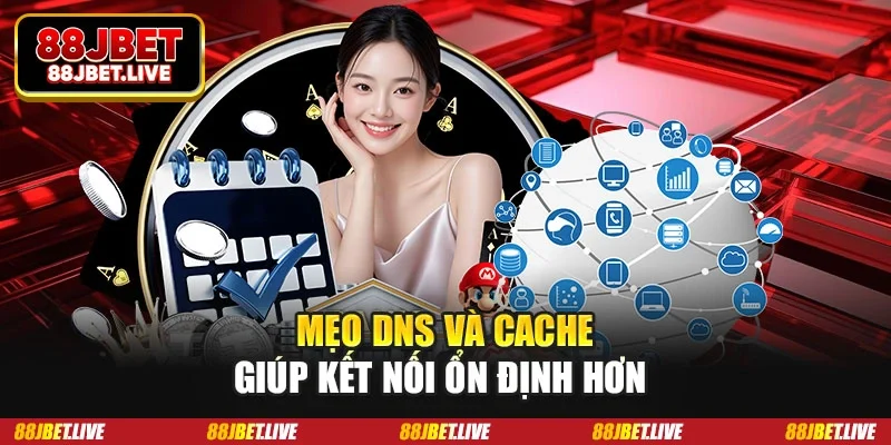 Mẹo DNS và cache giúp kết nối ổn định hơn 