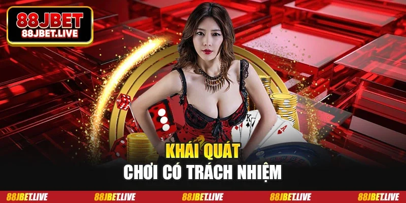 Khái quát chơi có trách nhiệm