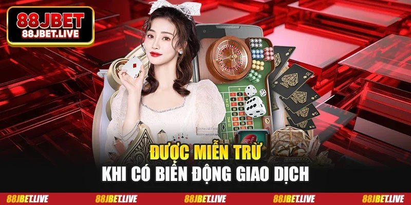 Được miễn trừ khi có biến động giao dịch